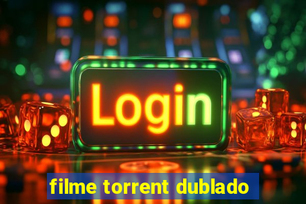 filme torrent dublado